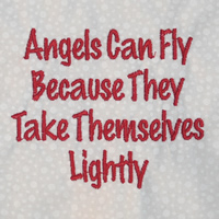 Angels Can Fly Because They Take Themselves Lightly