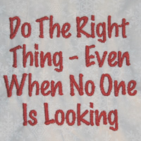 Do The Right Thing - Even When No One Is Looking