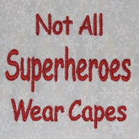 Not All Superheroes Wear Capes