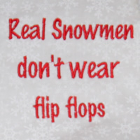 Real Snowmen Don't Wear Flip Flops
