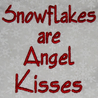 Snowflakes Are Angel Kisses